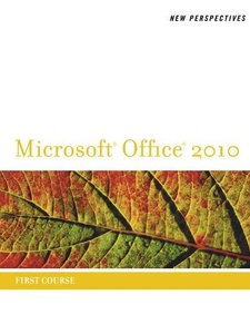 New Perspectives On Microsoft Office 2010, First Course - 1st Edition ...