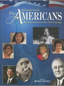 The Americans: Reconstruction to the 21st Century 1st Edition by Gerald A. Danzer, J. Jorge Klor de Alva, Larry S. Krieger, Louis E. Wilson, Nancy Woloch
