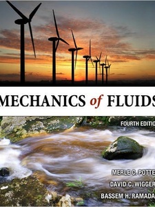 Mechanics of Fluids 4th Edition by Bassem H Ramadan, David C Wiggert, Merle C. Potter