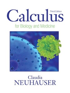 Calculus for Biology and Medicine 3rd Edition by Claudia Neuhauser