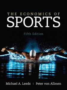 The Economics of Sports - 5th Edition - Solutions and Answers | Quizlet