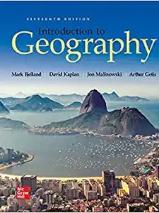 Introduction to Geography 16th Edition by Arthur Getis, David Kaplan, Jon Malinowski, Mark Bjelland
