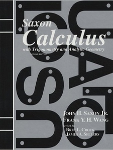 Calculus with Trigonometry and Analytic Geometry 2nd Edition by Frank Y.H. Wang, Saxon