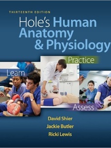 Hole's Human Anatomy and Physiology 13th Edition by David N. Shier, Jackie L. Butler, Ricki Lewis