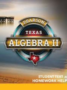 Pearson Texas Algebra 2 1st Edition by Allan Bellman, Basia Hall, Grant Wiggins, Kennedy, Dan, Randall Charles, Stuart J. Murphy, William Handlin