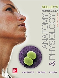 Seeley's Essentials of Anatomy and Physiology 9th Edition by Andrew Russo, Cinnamon VanPutte, Jennifer Regan