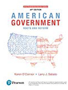 American Government Roots and Reform - 2016 Presidential Election 13th Edition by O'Connor & Sabato