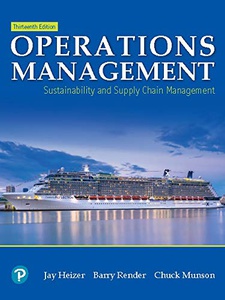 Operations Management: Sustainability and Supply Chain Management 13th Edition by Barry Render, Chuck Munson, Jay Heizer