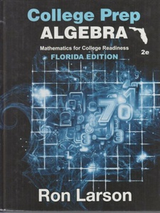 College Prep Algebra: Mathematics for College Readiness, Florida Edition 2nd Edition by Ron Larson