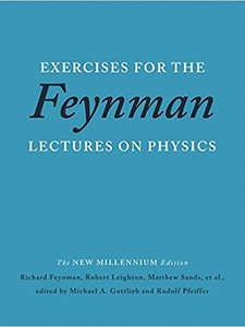 Exercises for the Feynman Lectures on Physics 1st Edition by Matthew Sands, Richard P. Feynman, Robert B. Leighton