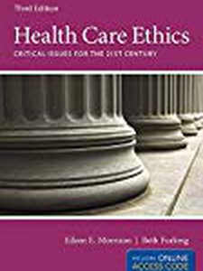 Health Care Ethics - 3rd Edition - Solutions and Answers | Quizlet