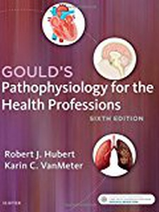 Gould's Pathophysiology for the Health Professions 6th Edition by Karin VanMeter, Robert Hubert