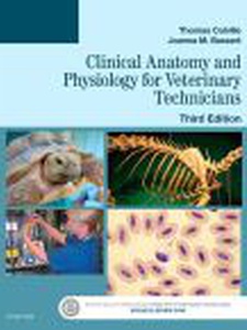 Clinical Anatomy and Physiology for Veterinary Technicians 3rd Edition by Joanna Bassert, Thomas Colville