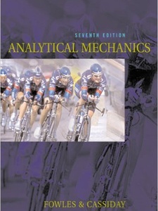 Analytical Mechanics 7th Edition by George L. Cassiday, Grant R. Fowles
