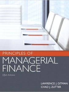Principles of Managerial Finance 13th Edition by Chad J. Zutter, Lawrence J Gitman