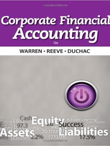 Corporate Financial Accounting 12th Edition by Carl Warren, James M Reeve, Jonathan E. Duchac