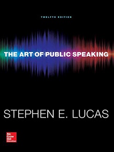 The Art of Public Speaking 12th Edition by Stephen Lucas