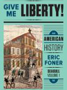 Give Me Liberty!: An American History, Volume 1 - 5th Edition ...