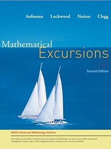 Mathematical Excursions, Enhanced Edition 2nd Edition by Daniel K. Clegg, Joanne Lockwood, Richard D. Nation, Richard N. Aufmann