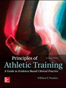 Principles of Athletic Training: A Guide to Evidence-Based Clinical Practice 16th Edition by William Prentice
