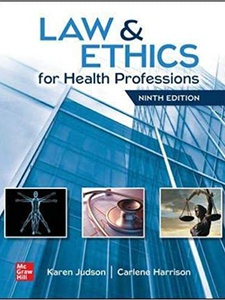 Law and Ethics for Health Professions 9th Edition by Carlene Harrison, Karen Judson