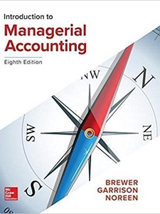 Introduction to Managerial Accounting 8th Edition by Eric W. Noreen, Peter C. Brewer, Ray H Garrison