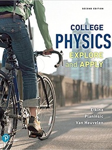College Physics: Explore and Apply 2nd Edition by Alan Heuvelen, Eugenia Etkina, Gorazd Planinsic