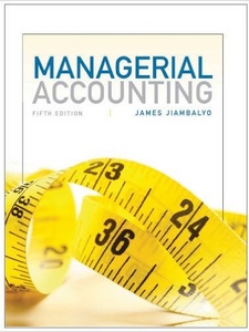 Managerial Accounting - 5th Edition - Solutions And Answers | Quizlet