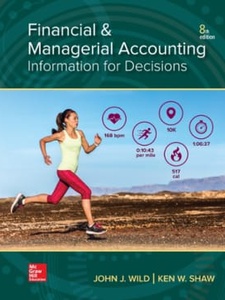 Financial and Managerial Accounting: Information for Decisions 8th Edition by John J. Wild, Ken W. Shaw