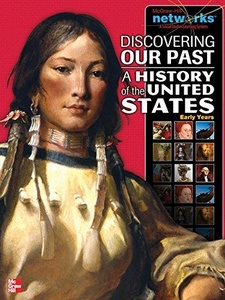 Discovering Our Past: A History of the United States, Early Years 1st Edition by Alan Brinkley, Albert S. Broussard, Donald A. Ritchie, James M. McPherson, Joyce Appleby