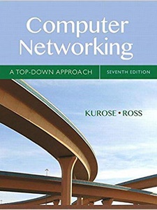 Computer Networking: A Top-Down Approach 7th Edition by James F. Kurose, Keith Ross