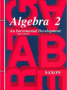 Algebra 2: An Incremental Development 3rd Edition by Saxon