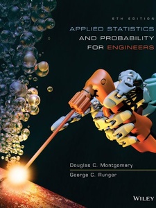 Applied Statistics and Probability for Engineers 6th Edition by Douglas C. Montgomery, George C. Runger