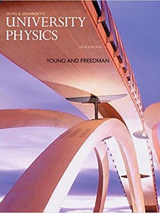 Sears and Zemansky's University Physics 14th Edition by Hugh D. Young, Roger A. Freedman