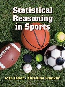 Statistical Reasoning in Sports 1st Edition by Josh Tabor