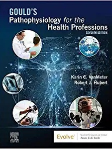 Gould's Pathophysiology for the Health Professions 7th Edition by Karin VanMeter, Robert Hubert