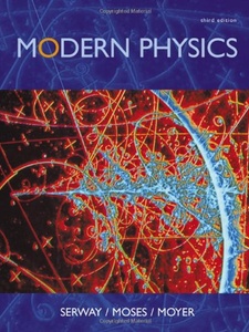 Modern Physics for Scientists and Engineers 3rd Edition by Clement J. Moses, Curt A. Moyer, Raymond A. Serway
