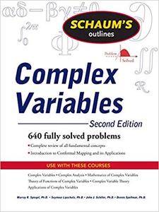 Schaum's Outline of Complex Variables 2nd Edition by Dennis Spellman, John J. Schiller, Murray R Spiegel, Seymour Lipschutz