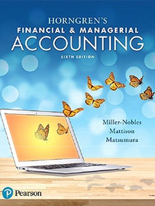 Horngren's Financial and Managerial Accounting 6th Edition by Brenda L Mattison, Ella Mae Matsumura, Tracie Miller-Nobles