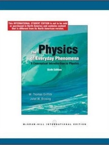 The Physics of Everyday Phenomena: A Conceptual Introduction to Physics 6th Edition by Juliet Brosing, W.Thomas Griffith