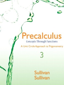 Precalculus: Concepts Through Functions: A Unit Circle Approach to Trigonometry 3rd Edition by Michael Sullivan, Michael Sullivan III