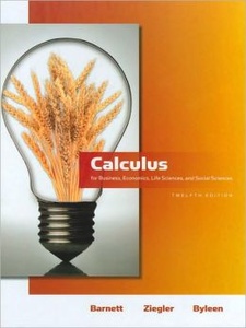 Calculus for Business, Economics, Life Sciences, and Social Sciences 12th Edition by Karl E. Byleen, Michael R. Ziegler, Raymond A. Barnett