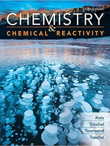 Chemistry and Chemical Reactivity 10th Edition by David Treichel, John C. Kotz, John Townsend, Paul M. Treichel