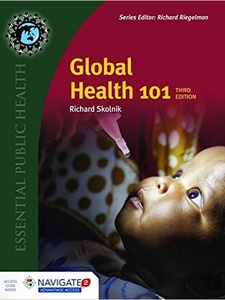 Global Health 101 (Essential Public Health) 3rd Edition by Richard Skolnik