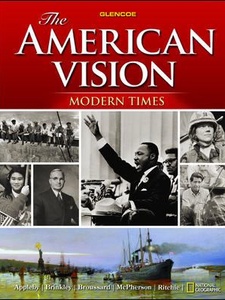 The American Vision: Modern Times 1st Edition by Alan Brinkley, Albert S. Broussard, Donald A. Ritchie, James M. McPherson, Joyce Appleby