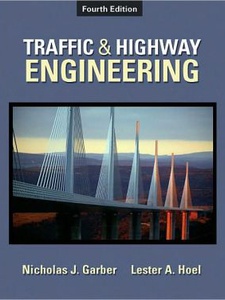 Traffic and Highway Engineering 4th Edition by Nicholas J. Garber