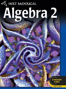 Algebra 2 Common Core 1st Edition by Chard, Edward B. Burger, Freddie L. Renfro, Kennedy, Steven J. Leinwand, Tom W. Roby, Waits