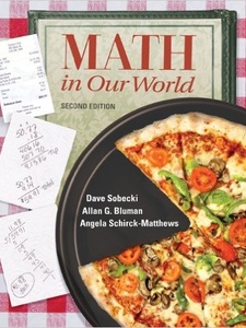 Math in Our World 2nd Edition by Allan G. Bluman, Angie Matthews, Dave Sobecki