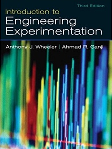 Introduction to Engineering Experimentation 3rd Edition by Ahmad R. Ganji, Anthony J. Wheeler