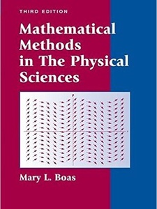 Mathematical Methods in the Physical Sciences 3rd Edition by Mary L. Boas